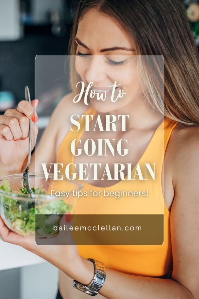 Pinterest Pin. How To Start Going Vegetarian - Easy Tips for Beginners