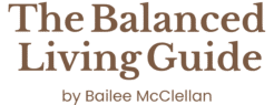 The Balanced Living Guide by Bailee McClellan